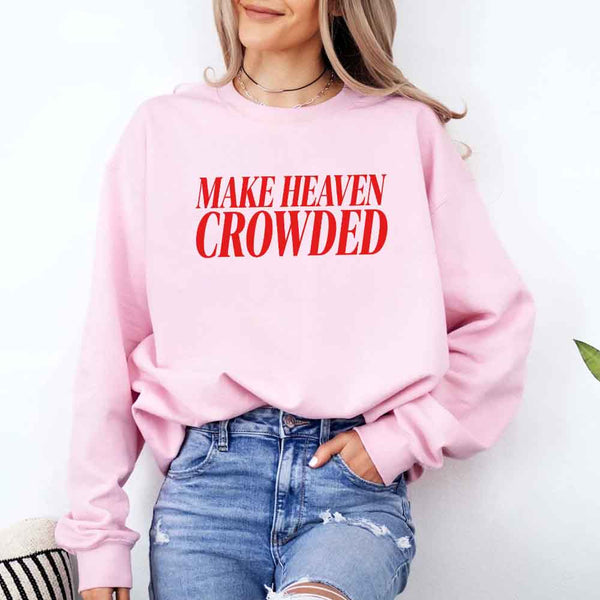 May include Make Heaven Crowded sweatshirt with religious inspiration graphic design and relaxed unisex fit