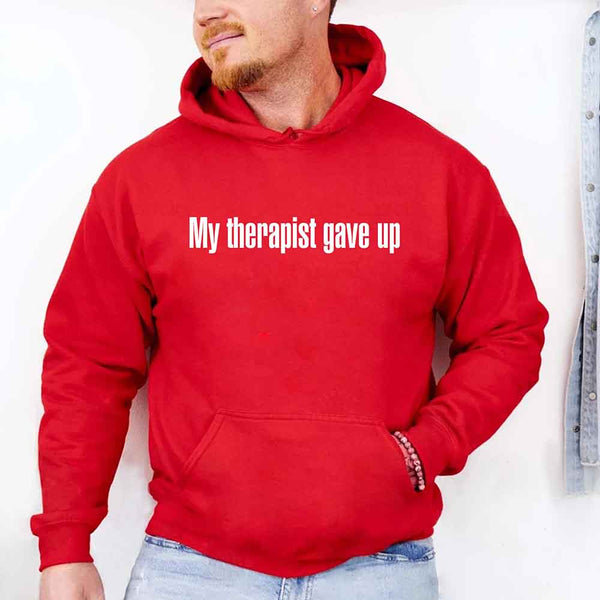May include a soft fleece hoodie with the humorous phrase “My Therapist Gave Up” printed on the front.