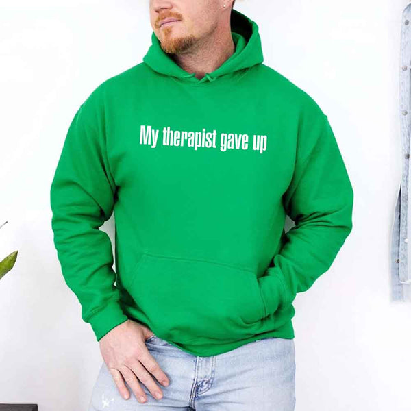 May include a soft fleece hoodie with the humorous phrase “My Therapist Gave Up” printed on the front.