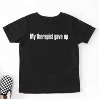 May include My Therapist Gave Up Youth t-shirt with bold sarcastic text, classic unisex fit, and soft cotton fabric.