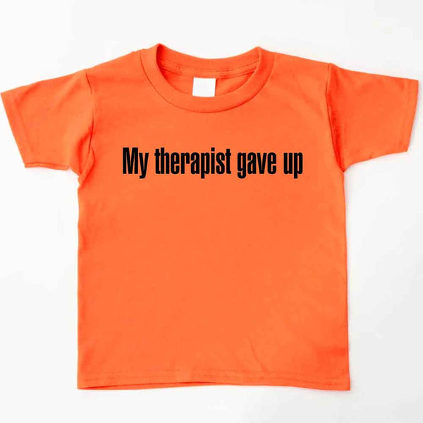 May include My Therapist Gave Up Youth t-shirt with bold sarcastic text, classic unisex fit, and soft cotton fabric.