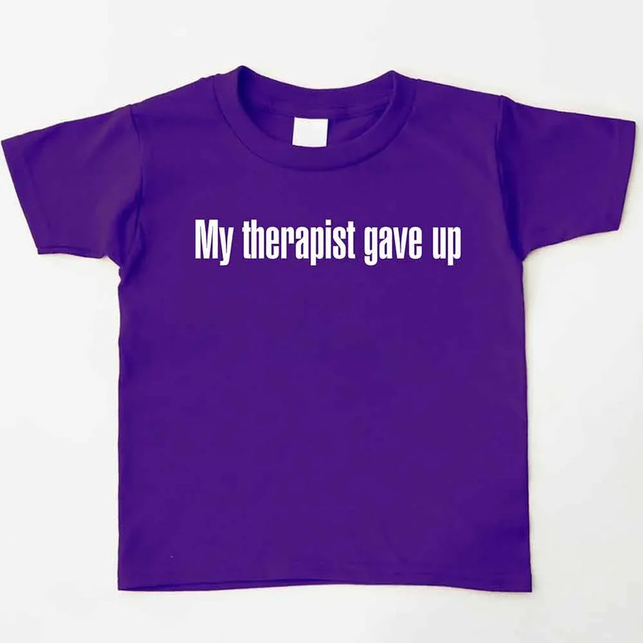 May include My Therapist Gave Up Youth t-shirt with bold sarcastic text, classic unisex fit, and soft cotton fabric.