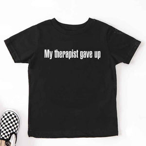 My Therapist Gave Up Youth Shirt - Funny Sarcastic Humor T-shirt