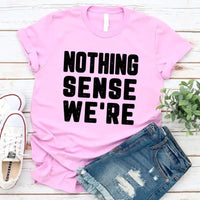 May include a pair of matching couple t-shirts featuring the phrase “Nothing Makes Sense When We’re Apart” in complementary designs. Each shirt displays part of the message, creating a complete look when worn together, symbolizing connection, love, and togetherness.