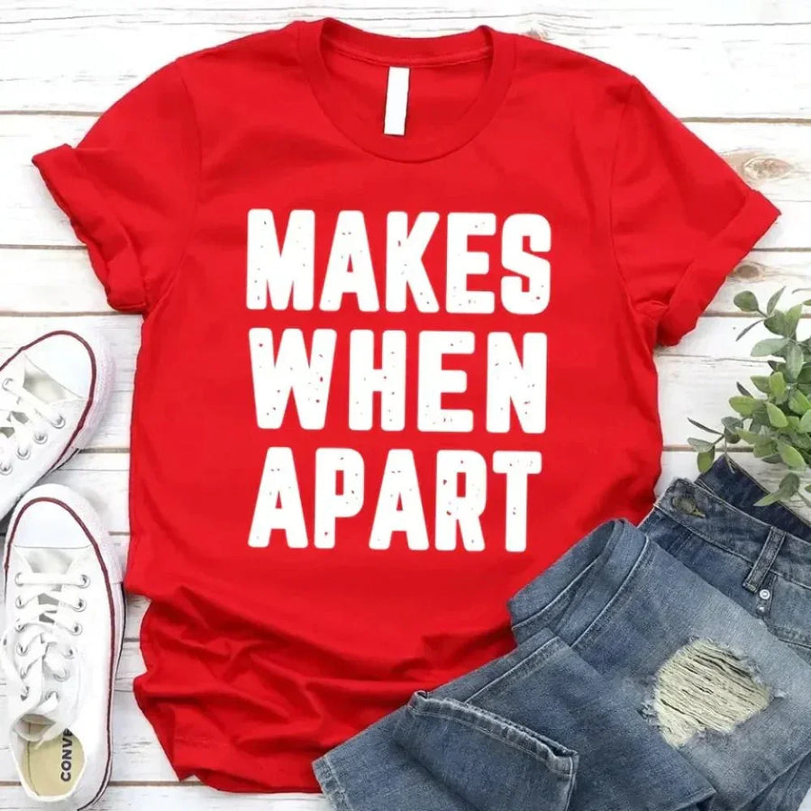 May include a pair of matching couple t-shirts featuring the phrase “Nothing Makes Sense When We’re Apart” in complementary designs. Each shirt displays part of the message, creating a complete look when worn together, symbolizing connection, love, and togetherness.