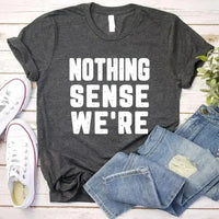 May include a pair of matching couple t-shirts featuring the phrase “Nothing Makes Sense When We’re Apart” in complementary designs. Each shirt displays part of the message, creating a complete look when worn together, symbolizing connection, love, and togetherness.