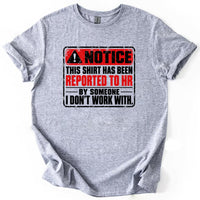 May include a Notice This Shirt Has Been Reported to HR Funny T-Shirt featuring a humorous workplace statement, ideal for office workers, coworkers, and fans of sarcastic office humor.