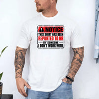 May include a Notice This Shirt Has Been Reported to HR Funny T-Shirt featuring a humorous workplace statement, ideal for office workers, coworkers, and fans of sarcastic office humor.
