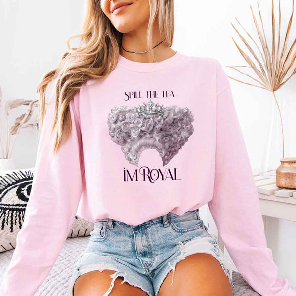 Spill The Tea I'm Royal Comfort Colors Long Sleeve – Regency BookTok