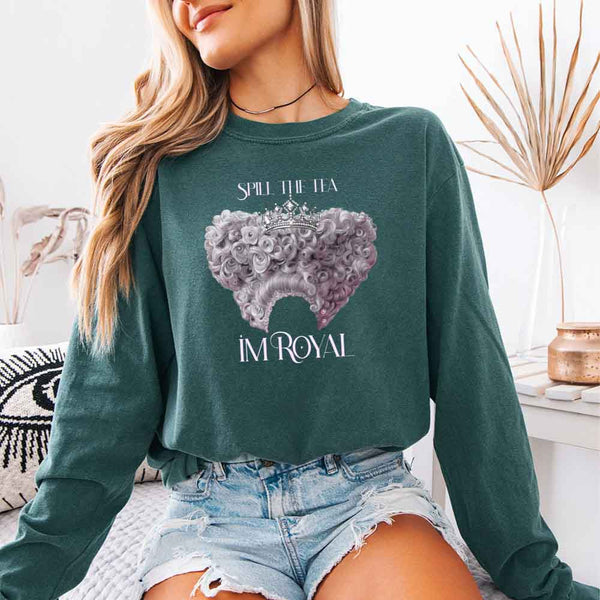 Spill The Tea I'm Royal Comfort Colors Long Sleeve – Regency BookTok