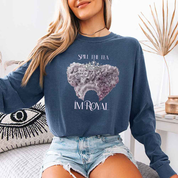 Spill The Tea I'm Royal Comfort Colors Long Sleeve – Regency BookTok