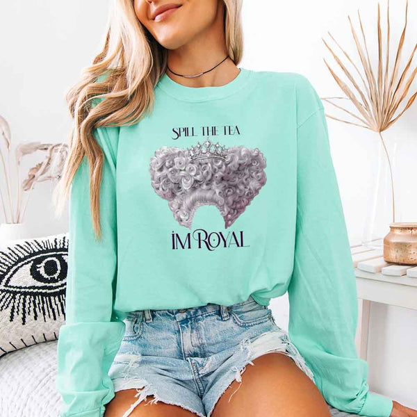 Spill The Tea I'm Royal Comfort Colors Long Sleeve – Regency BookTok