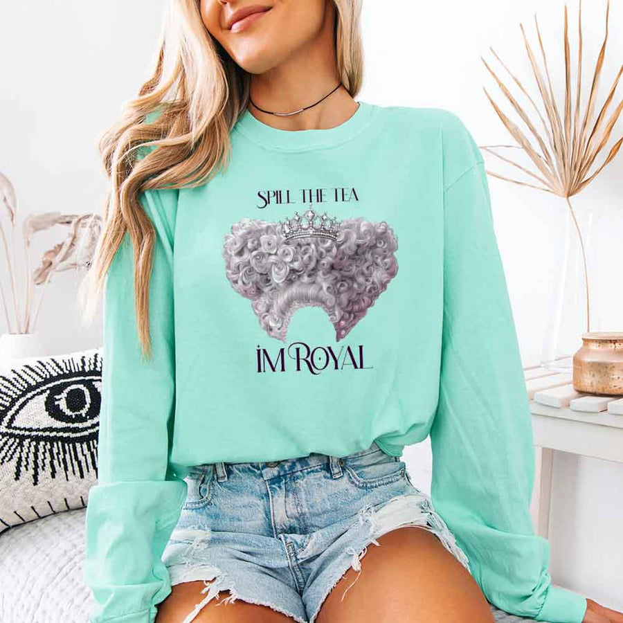 Spill The Tea I'm Royal Comfort Colors Long Sleeve – Regency BookTok