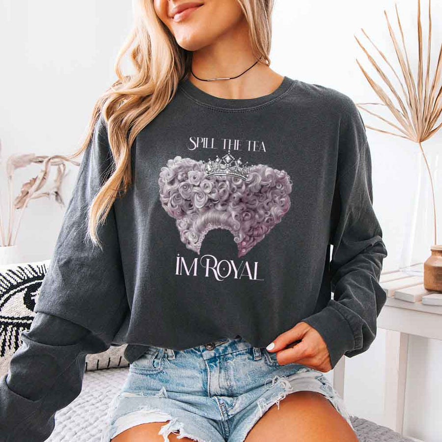 May include Spill The Tea I'm Royal Comfort Colors long sleeve shirt with Regency BookTok graphic and relaxed unisex fit
