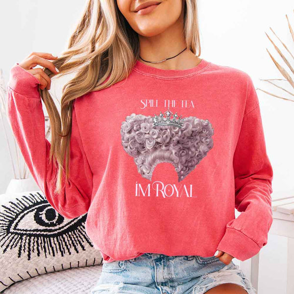 May include Spill The Tea I'm Royal Comfort Colors long sleeve shirt with Regency BookTok graphic and relaxed unisex fit
