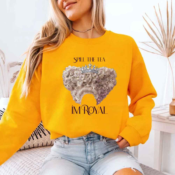 May include Spill The Tea I'm Royal crewneck sweatshirt with book lover graphic, literary theme, and cozy unisex fit