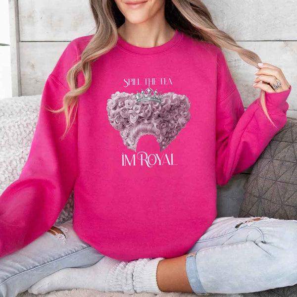 May include Spill The Tea I'm Royal crewneck sweatshirt with book lover graphic, literary theme, and cozy unisex fit