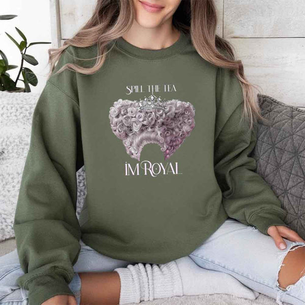 May include Spill The Tea I'm Royal crewneck sweatshirt with book lover graphic, literary theme, and cozy unisex fit