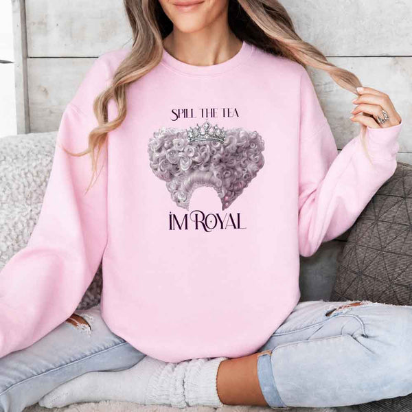May include Spill The Tea I'm Royal crewneck sweatshirt with book lover graphic, literary theme, and cozy unisex fit