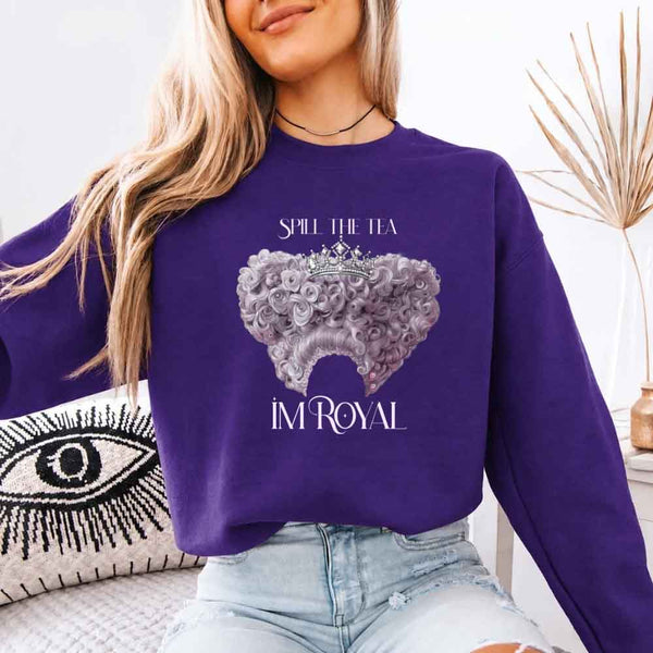 May include Spill The Tea I'm Royal crewneck sweatshirt with book lover graphic, literary theme, and cozy unisex fit
