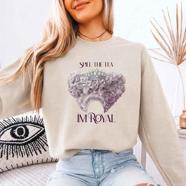 May include Spill The Tea I'm Royal crewneck sweatshirt with book lover graphic, literary theme, and cozy unisex fit