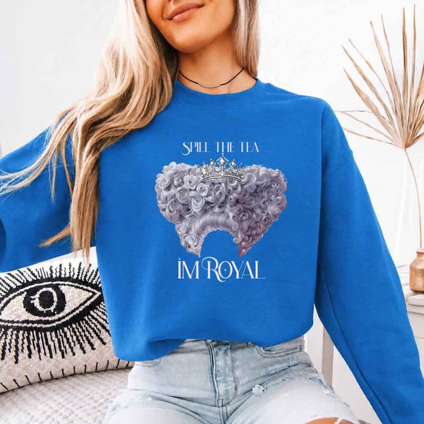 May include Spill The Tea I'm Royal crewneck sweatshirt with book lover graphic, literary theme, and cozy unisex fit