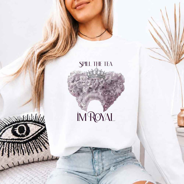 May include Spill The Tea I'm Royal crewneck sweatshirt with book lover graphic, literary theme, and cozy unisex fit