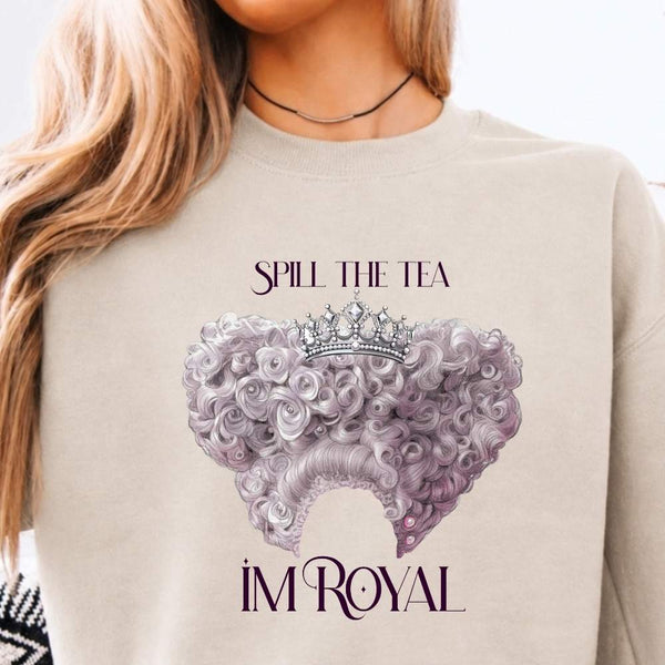May include Spill The Tea I'm Royal crewneck sweatshirt with book lover graphic, literary theme, and cozy unisex fit