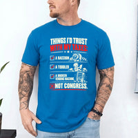 May include a Things I'd Trust with My Taxes Funny Political T-Shirt featuring a humorous tax-related statement, ideal for taxpayers, political satire fans, and people who enjoy sarcastic graphic apparel.
