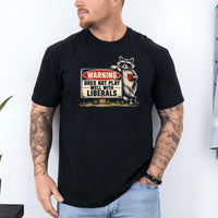 Warning Does Not Play Well with Liberals Raccoon T-Shirt