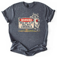Warning Does Not Play Well with Liberals Raccoon T-Shirt