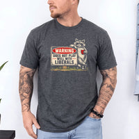 Warning Does Not Play Well with Liberals Raccoon T-Shirt
