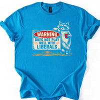 Warning Does Not Play Well with Liberals Raccoon T-Shirt