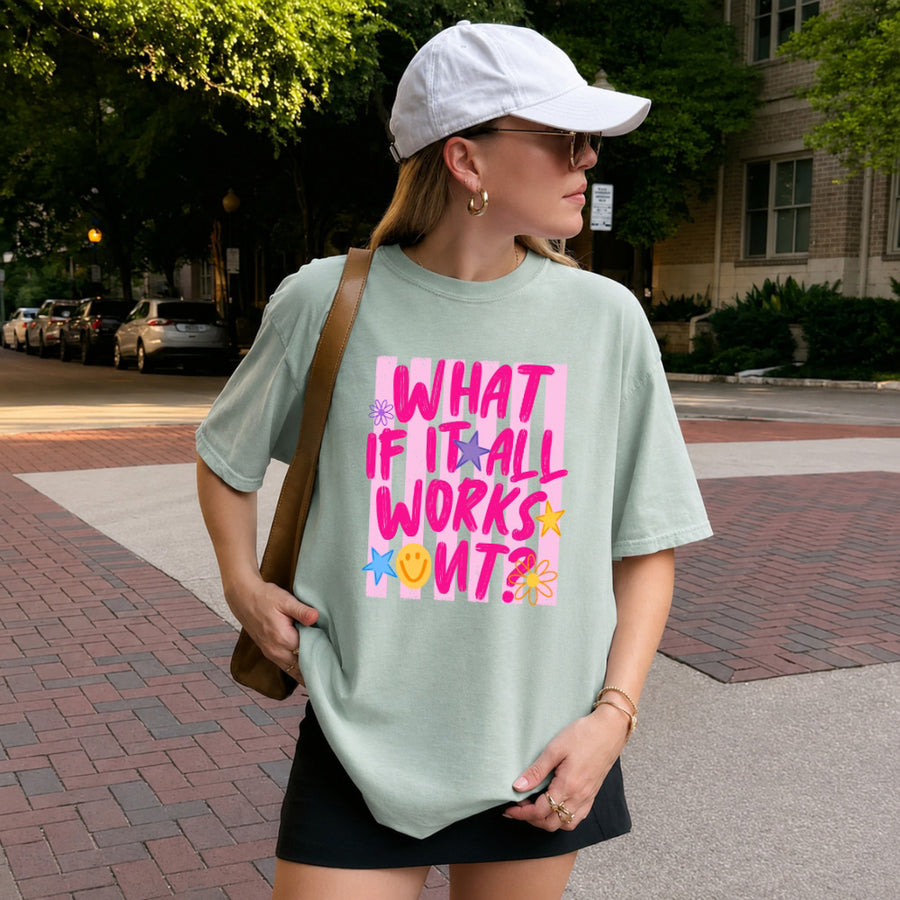 May include a What If It All Works Out Comfort Colors T-Shirt featuring an uplifting inspirational statement design.