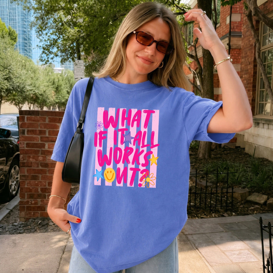 May include a What If It All Works Out Comfort Colors T-Shirt featuring an uplifting inspirational statement design.