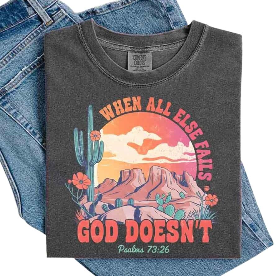 WhenAllElseFailsGodDoesn_tComfortColorsTee