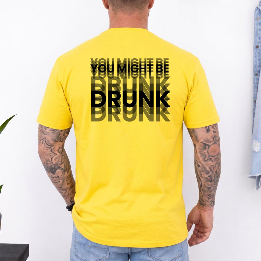 May include a You Might Be Drunk Unisex T-Shirt featuring a humorous drinking-themed statement design, casual unisex fit, and comfortable everyday style.