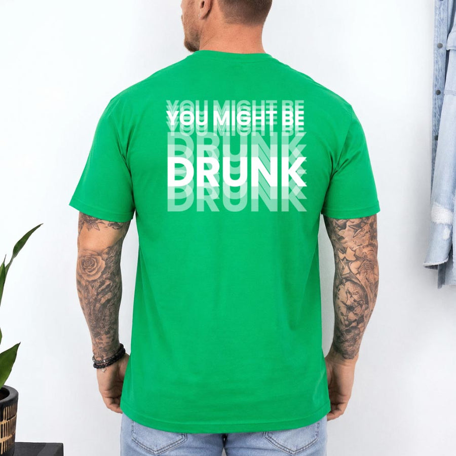 May include a You Might Be Drunk Unisex T-Shirt featuring a humorous drinking-themed statement design, casual unisex fit, and comfortable everyday style.
