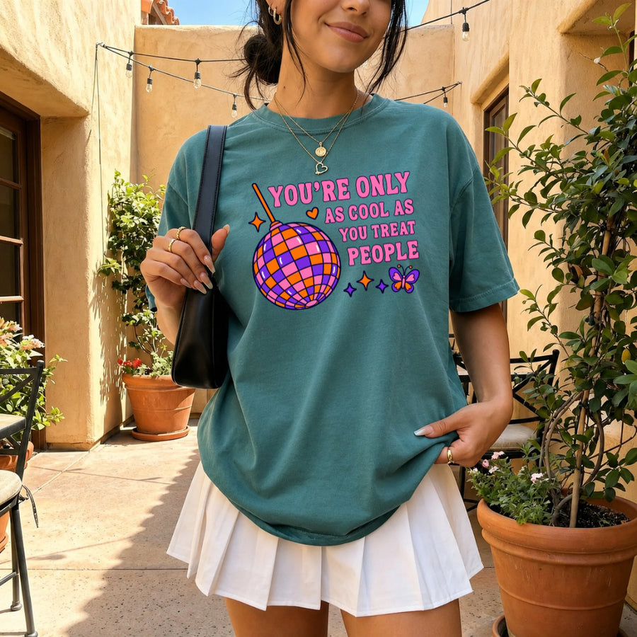 May include a You're Only as Cool as You Treat People Comfort Colors T-Shirt featuring a positive kindness-inspired statement design.