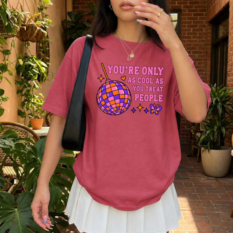 May include a You're Only as Cool as You Treat People Comfort Colors T-Shirt featuring a positive kindness-inspired statement design.