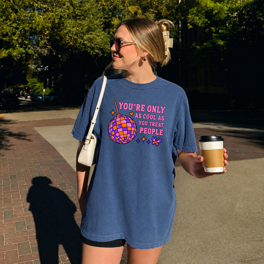 May include a You're Only as Cool as You Treat People Comfort Colors T-Shirt featuring a positive kindness-inspired statement design.