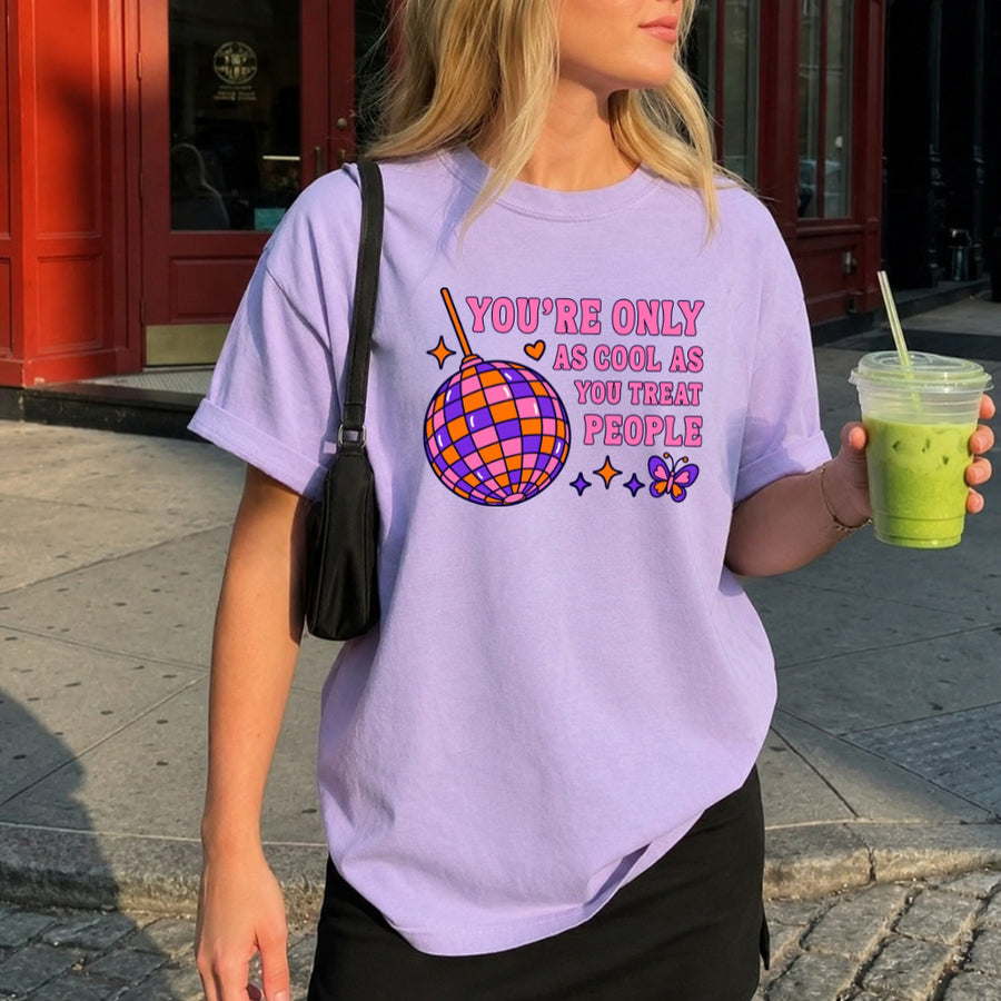 May include a You're Only as Cool as You Treat People Comfort Colors T-Shirt featuring a positive kindness-inspired statement design.