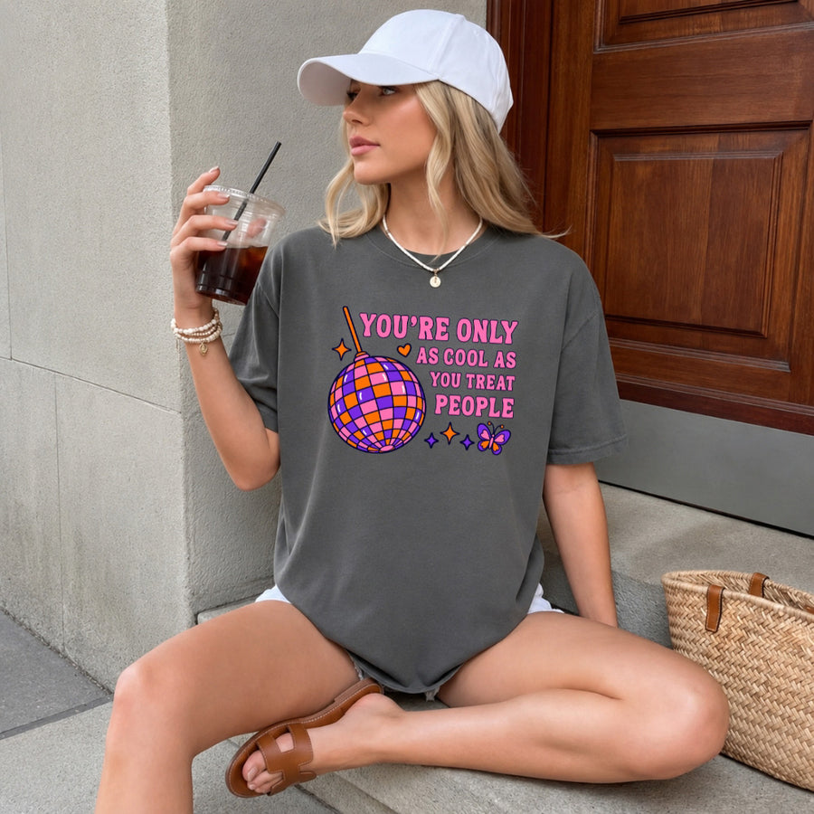 May include a You're Only as Cool as You Treat People Comfort Colors T-Shirt featuring a positive kindness-inspired statement design.