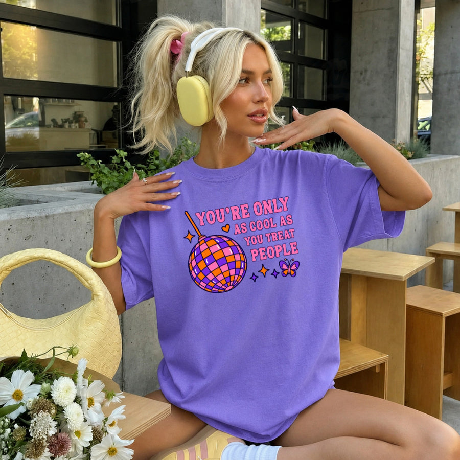 May include a You're Only as Cool as You Treat People Comfort Colors T-Shirt featuring a positive kindness-inspired statement design.
