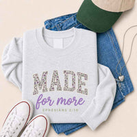 Made For More Sweatshirt - Religious Encouragement Graphic Sweatshirt
