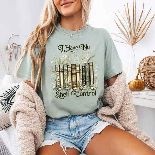 Comfort Colors I Have No Shelf Control – Funny Book Lover Tee