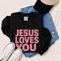 Jesus Loves You Sweatshirt - Religious Message Sweatshirt