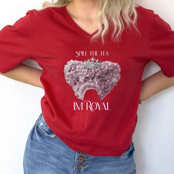 Spill the Tea, I'm Royal V-Neck Tee – Regency BookTok Shirt