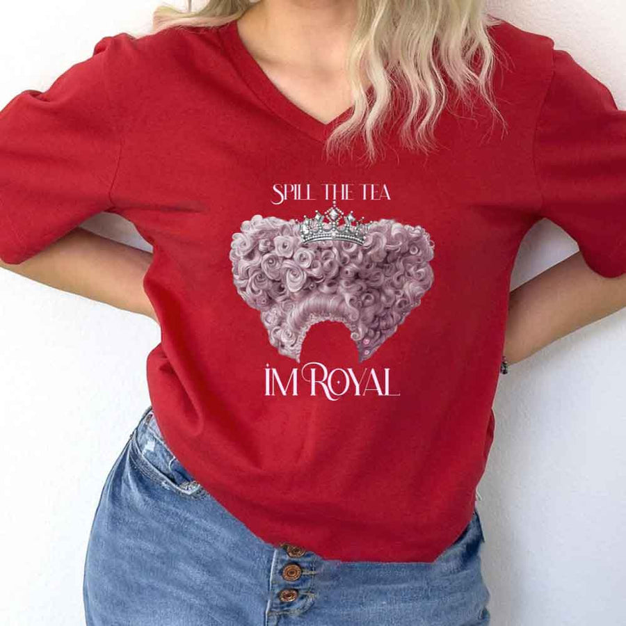 Spill the Tea, I'm Royal V-Neck Tee – Regency BookTok Shirt