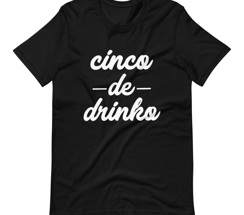 Cinco De Drinko Tee